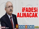 Kemal Kılıçdaroğlu'nun ifadesi alınacak