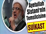 Ayetullah Sistani'nin Temsilcisi'ne Suikast Girişimi
