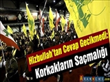 Hizbullah’tan Cevap Gecikmedi: Korkakların Saçmalığı