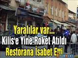 Kilis'e Roket Atıldı, Restorana İsabet Etti