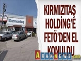 Kırmızıtaş Holding'e FETÖ'den el konuldu