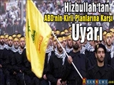 Hizbullah'tan ABD'nin Kirli Planlarına Karşı Uyarı